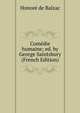 Comedie humaine; ed. by George Saintsbury (French Edition), Honore? de Balzac 