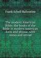 The modern American Bible: the books of the Bible in modern American form and phrase, with notes and introd., Frank Schell Ballentine 