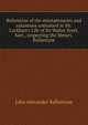 Refutation of the misstatements and calumnies contained in Mr. Lockhart's Life of Sir Walter Scott, bart., respecting the Messrs. Ballantyne, John Alexander Ballantyne 