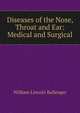 Diseases of the Nose, Throat and Ear: Medical and Surgical, William Lincoln Ballenger 