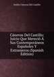 Canovas Del Castillo: Juicio Que Merecio A Sus Contemporaneos Espanoles Y Extranjeros (Spanish Edition), Emilio Canovas Del Castillo 