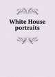 White House portraits, 
