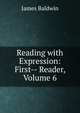 Reading with Expression: First-- Reader, Volume 6, James Baldwin 