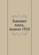 Summer tours, season 1910, 