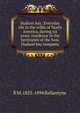 Hudson bay: Everyday life in the wilds of North America, during six years' residence in the territories of the hon. Hudson bay company, R M. 1825-1894 Ballantyne 
