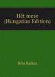 Het mese (Hungarian Edition), Bela Balazs 
