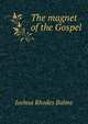The magnet of the Gospel, Joshua Rhodes Balme 