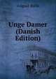 Unge Damer (Danish Edition), August Balle 