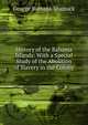 History of the Bahama Islands: With a Special Study of the Abolition of Slavery in the Colony, George Burbank Shattuck 