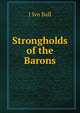 Strongholds of the Barons, J Ivo Ball 