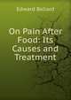 On Pain After Food: Its Causes and Treatment, Edward Ballard 