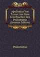 Apollonius Von Tyana: Aus Dem Griechischen Des Philostratus (German Edition), Philostratus 
