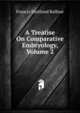 A Treatise On Comparative Embryology, Volume 2, Francis Maitland Balfour 
