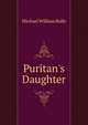 Puritan's Daughter, Michael William Balfe 