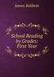 School Reading by Grades: First Year, James Baldwin 