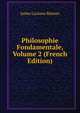 Philosophie Fondamentale, Volume 2 (French Edition), Jaime Luciano Balmes 