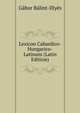 Lexicon Cabardico-Hungarico-Latinum (Latin Edition), Gabor Balint-Illyes 