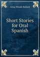Short Stories for Oral Spanish, Anna Woods Ballard 