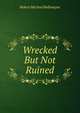 Wrecked But Not Ruined, Robert Michael Ballantyne 