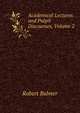 Academical Lectures and Pulpit Discourses, Volume 2, Robert Balmer 