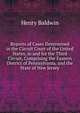 Reports of Cases Determined in the Circuit Court of the United States, in and for the Third Circuit, Comprising the Eastern District of Pennsylvania, and the State of New Jersey, Henry Baldwin 