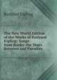 The New World Edition of the Works of Rudyard Kipling: Songs from Books. the Years Between and Parodies, Джозеф Редьярд Киплинг 