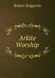 Arkite Worship, Robert Balgarnie 