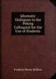 Idiomatic Dialogues in the Peking Colloquial for the Use of Students, Frederic Henry Balfour 