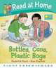 Read at Home: First Experiences: Bottles, Cans, Plastic Bags, Roderick Hunt 