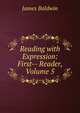 Reading with Expression: First-- Reader, Volume 5, James Baldwin 