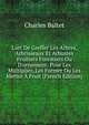 L'art De Greffer Les Arbres, Arbrisseaux Et Arbustes Fruitiers Forestiers Ou D'ornement: Pour Les Multiplier, Les Former Ou Les Mettre ? Fruit (French Edition), Charles Baltet 