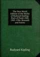 The New World Edition of the Works of Rudyard Kipling: Puck of Pook's Hill, 1905-1906. Rewards and Fairies, Kipling Rudyard 