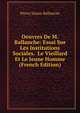 Oeuvres De M. Ballanche: Essai Sur Les Institutions Sociales. Le Vieillard Et Le Jeune Homme (French Edition), Pierre Simon Ballanche 