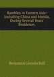 Rambles in Eastern Asia: Including China and Manila, During Several Years' Residence,, Benjamin Lincoln Ball 