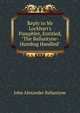 Reply to Mr Lockhart's Pamphlet, Entitled, "The Ballantyne-Humbug Handled"., John Alexander Ballantyne 