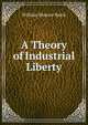 A Theory of Industrial Liberty, William Monroe Balch 