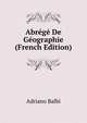 Abrege De Geographie (French Edition), Adriano Balbi 