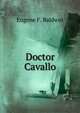 Doctor Cavallo, Eugene F. Baldwin 