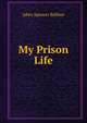 My Prison Life, Jabez Spencer Balfour 