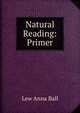 Natural Reading: Primer, Lew Anna Ball 