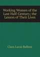 Working Women of the Last Half-Century; the Lesson of Their Lives, Clara Lucas Balfour 