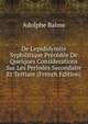 De L'epididymite Syphilitique Pr?c?d?e De Quelques Considerations Sur Les Periodes Secondaire Et Tertiare (French Edition), Adolphe Balme 