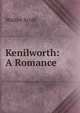Kenilworth: A Romance, Walter Scott 