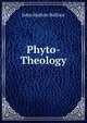 Phyto-Theology, John Hutton Balfour 