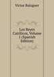 Los Reyes Catolicos, Volume 1 (Spanish Edition), Victor Balaguer 