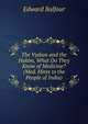 The Vydian and the Hakim, What Do They Know of Medicine? (Med. Hints to the People of India)., Edward Balfour 