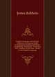 English Language and Literary Criticism: A Practical Guide to Systematic Reading and Study; Comprising . Selections . Criticisms and . Analyses of the Best . Works in the English Language, James Baldwin 