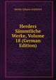 Herders Sammtliche Werke, Volume 18 (German Edition), Johann Gottfried Herder 