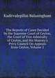 The Reports of Cases Decided by the Supreme Court of Ceylon, the Court of Vice Admiralty of Ceylon, and His Majesty's Privy Council On Appeals from Ceylon, Volume 2, Kadirvalepillai Balasingham 
