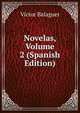 Novelas, Volume 2 (Spanish Edition), Victor Balaguer 